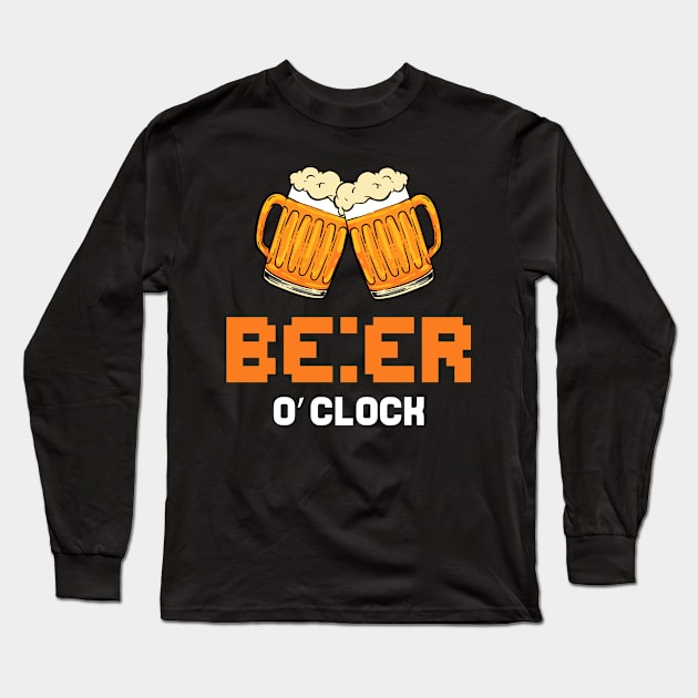 Beer o Clock - For Beer Lovers Long Sleeve T-Shirt by RocketUpload